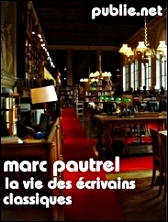 Marc Pautrel - La vie des crivains classiques