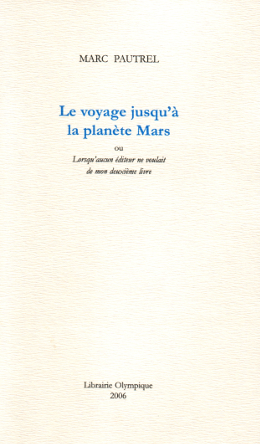 Marc Pautrel - Le voyage jusqu' la plante Mars