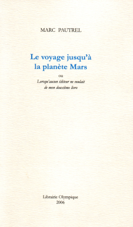 Marc Pautrel - Le voyage jusqu' la plante Mars (2006)